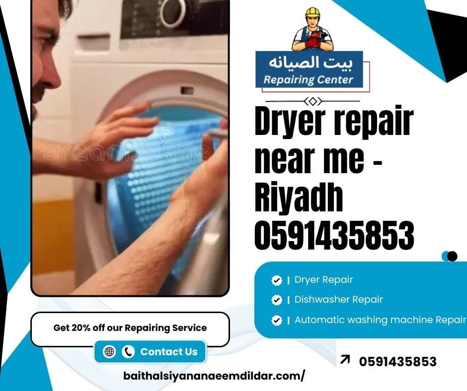 Dryer repair near me - Riyadh 0591435853
